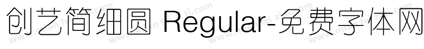 创艺简细圆 Regular字体转换